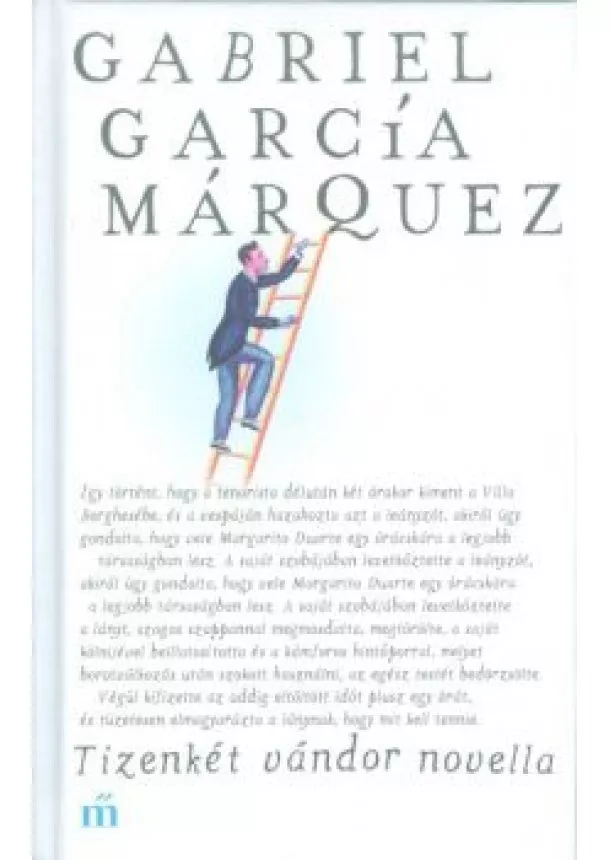 Gabriel García Márquez - Tizenkét vándor novella