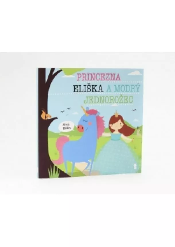 Lucie Šavlíková - Princezna Eliška a modrý jednorožec