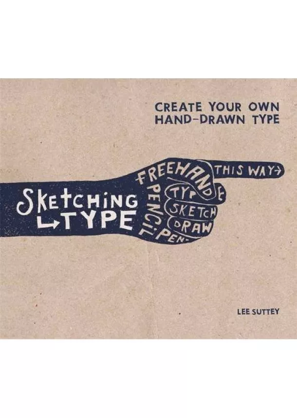 Lee Suttey - Sketching Type : Create Your Own Hand-Drawn Ty