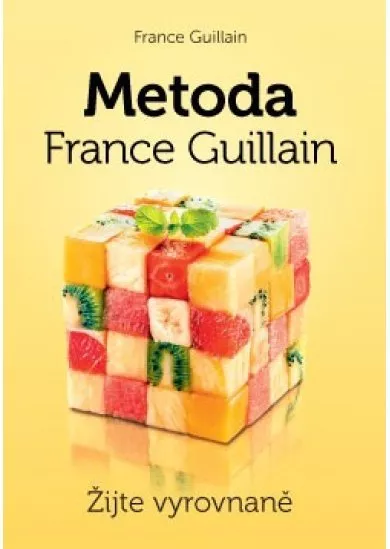 Metoda France Guillain - Žijte vyrovnaně!