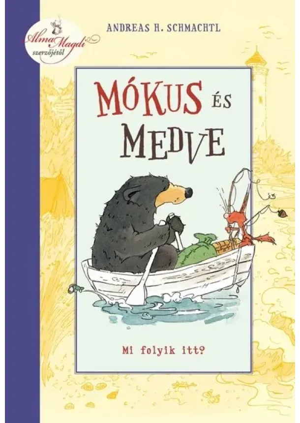 Andreas H. Schmachtl - Mókus és Medve - Mi folyik itt?
