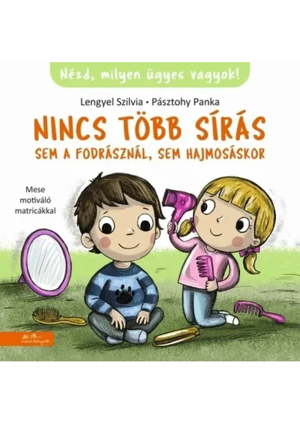 Lengyel Szilvia - Nincs több sírás sem a fodrásznál, sem hajmosáskor - Nézd, milyen ügyes vagyok!