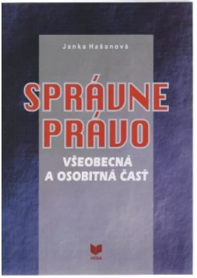 Správne právo - všeobecná a osobitná časť