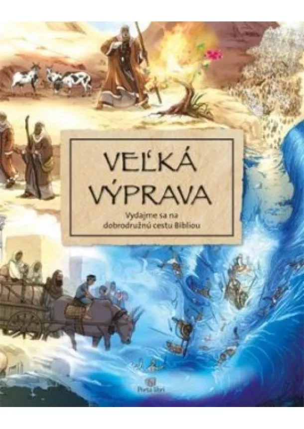 Kolektív - Veľká výprava - Vydajme sa na dobrodružnú cestu Bibliou