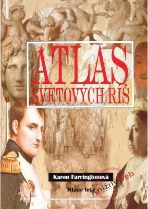 Karen Farringtonová - Atlas svetových ríš