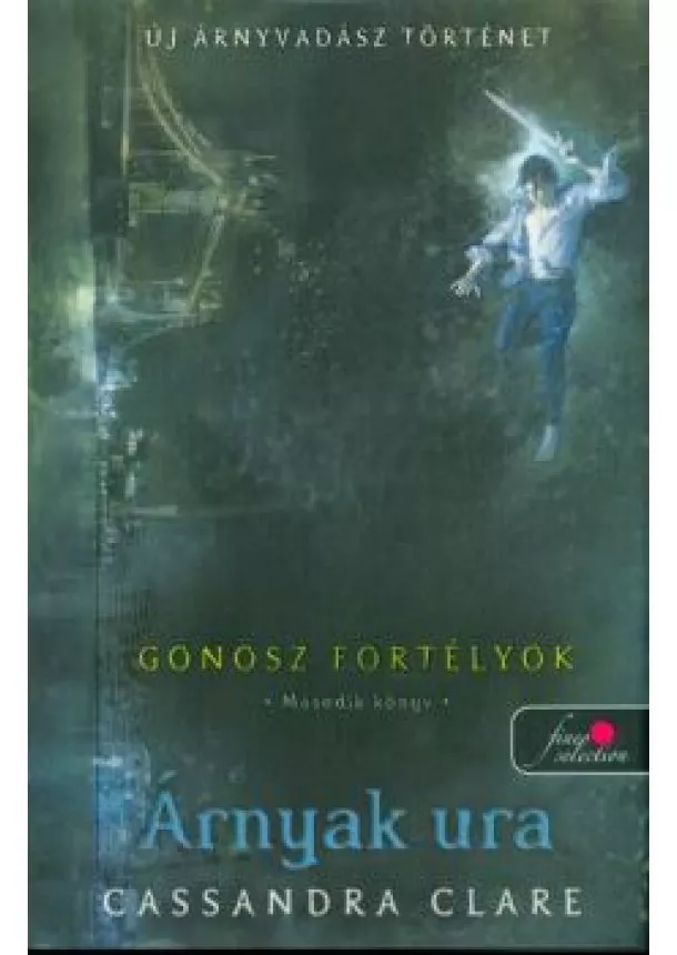 CASSANDRA CLARE - ÁRNYAK URA