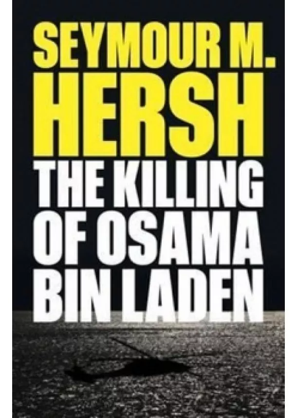 Seymour M. Hersh - Killing of Osama Bin Laden