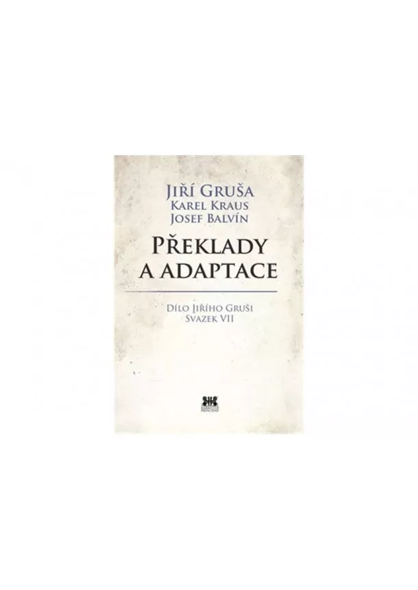 Jiří Gruša, Josef Balvín, Karel Kraus - Překlady a adaptace