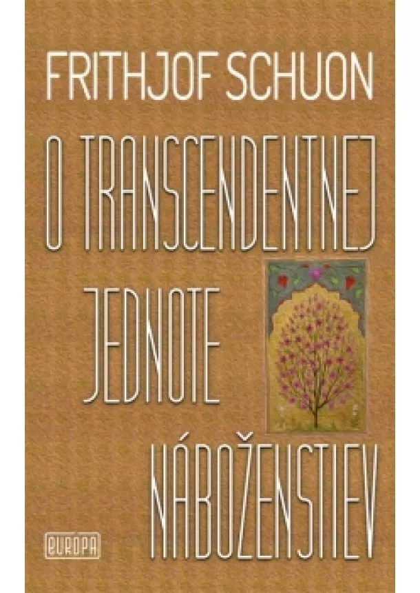 Frithjof Schuon - O transcendentnej jednote náboženstiev