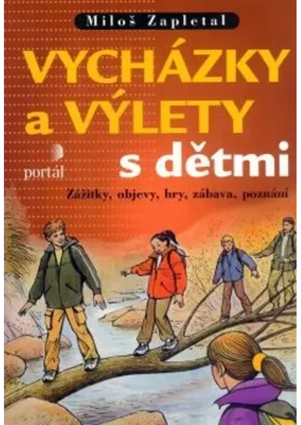 Miloš Zapletal - Vycházky a výlety s dětmi
