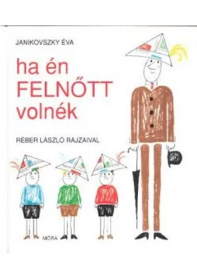HA ÉN FELNŐTT VOLNÉK (9. KIADÁS)