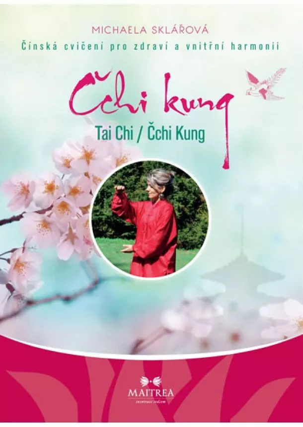 Michaela Sklářová - Čchi kung - Tai Chi / Čchi kung