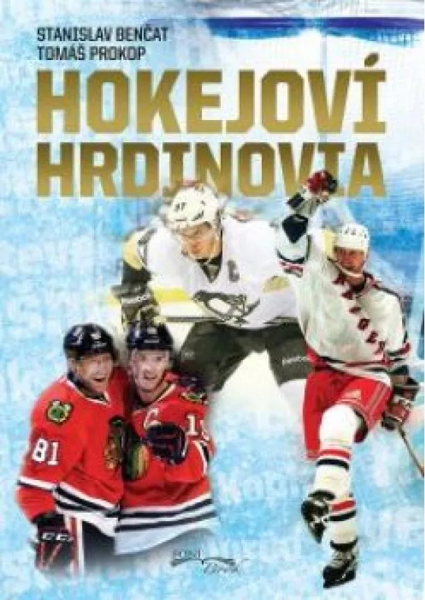 Stanislav Benčat, Tomáš Prokop - Hokejoví hrdinovia