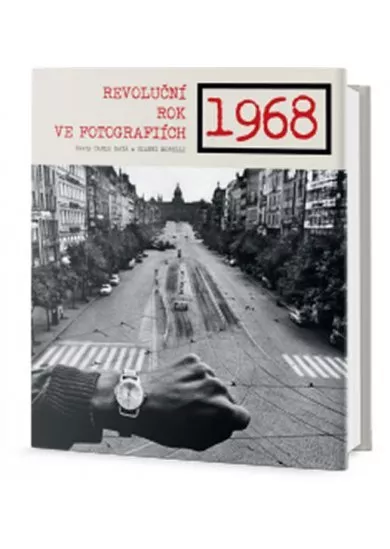 1968 - Revoluční rok ve fotografiích