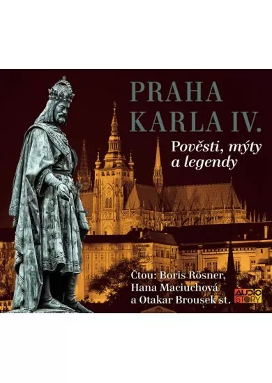 KOLEKTIV AUTORŮ  PRAHA KARLA IV. - POVĚSTI, MÝTY A LEG