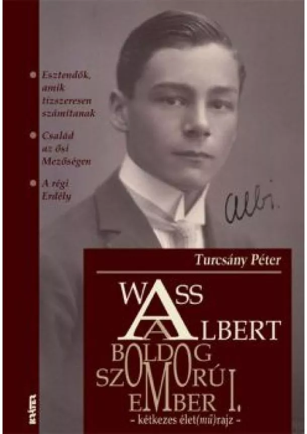 Turcsány Péter - Wass Albert, a boldog szomorúember I.