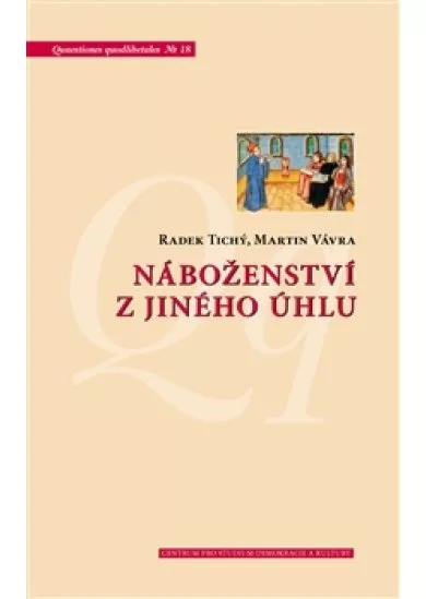 Náboženství z jiného úhlu - Netradiční sociologické pohledy na víru v české společnost