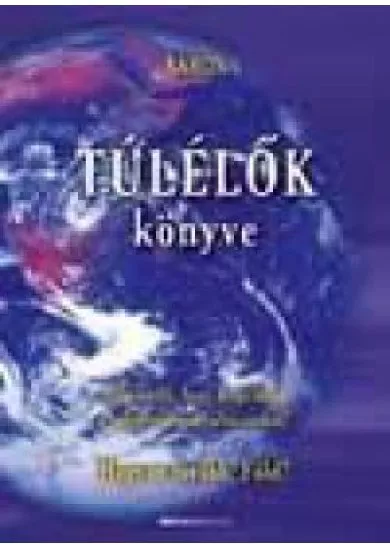 TÚLÉLŐK KÖNYVE /HOGYAN ÉLJ, HOGY...
