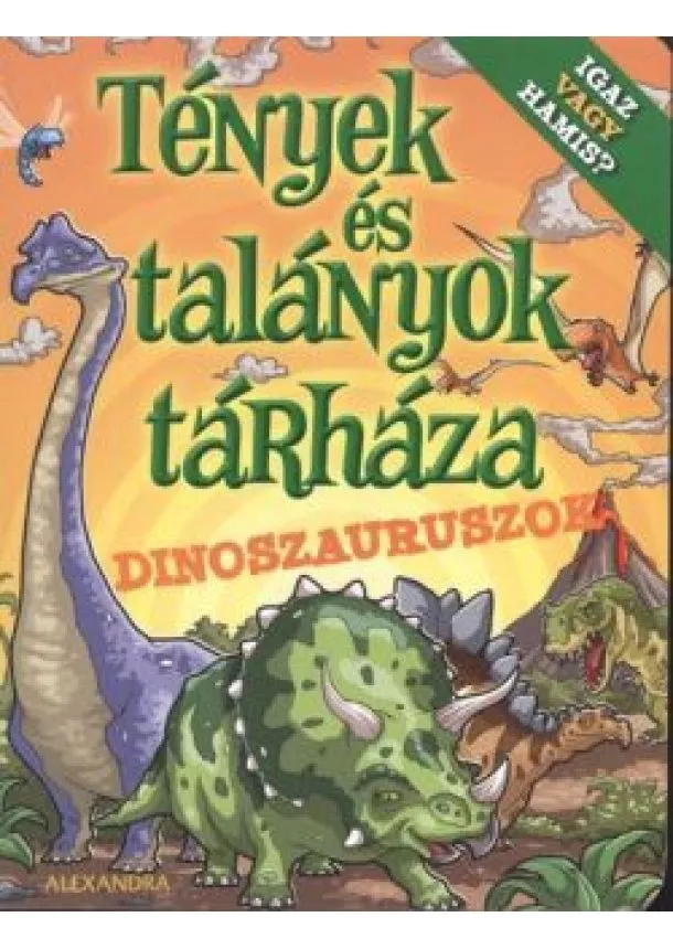 BILL CONDON - TÉNYEK ÉS TALÁNYOK TÁRHÁZA: DINOSZAURUSZOK