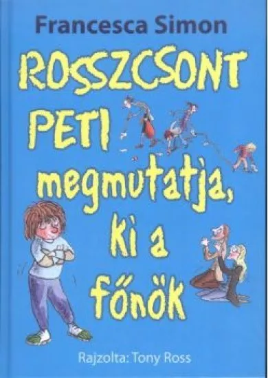 Rosszcsont Peti megmutatja, ki a főnök