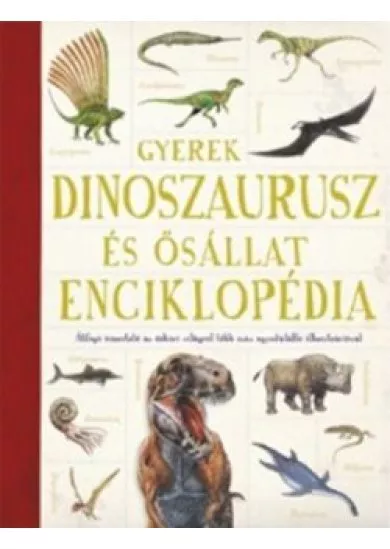 Gyerek dinoszaurusz és ősállat enciklopédia