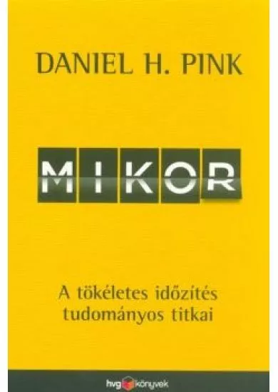 Mikor - A tökéletes időzítés tudományos titkai