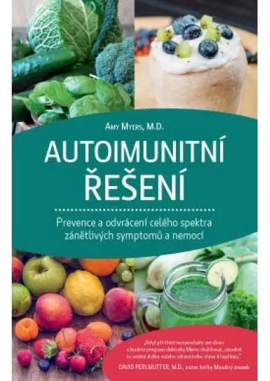 Autoimunitní řešení - Prevence a odvrácení celého spektra zánětlivých symptomů a nemocí