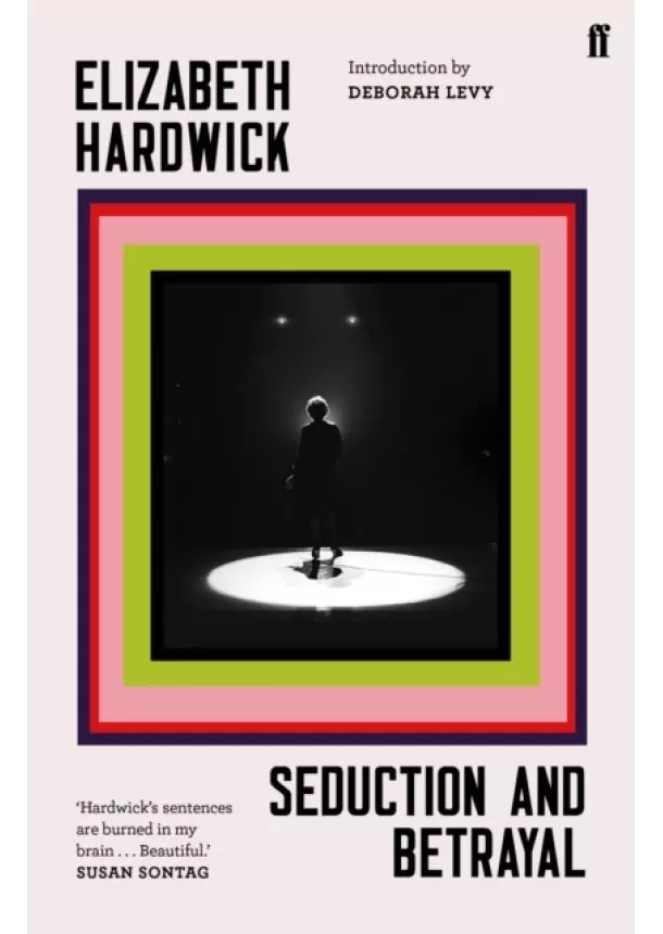 Elizabeth Hardwick - Seduction and Betrayal