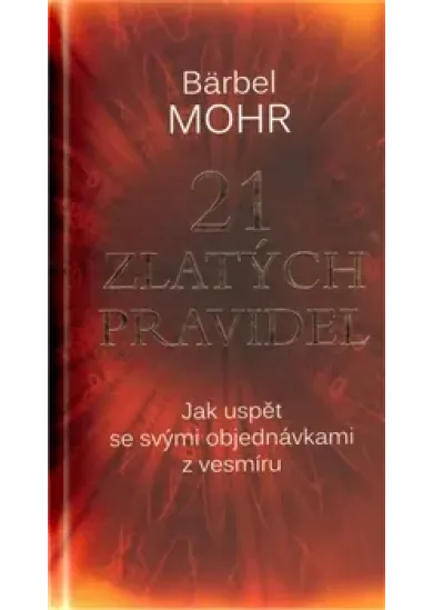 21 zlatých pravidel - Jak uspět se svými objednávkami z vesmíru
