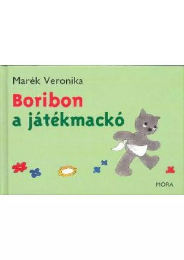 MARÉK VERONIKA - BORIBON A JÁTÉKMACKÓ (5. KIADÁS)
