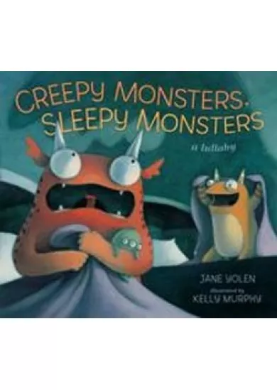 Creepy Monsters, Sleepy Monsters