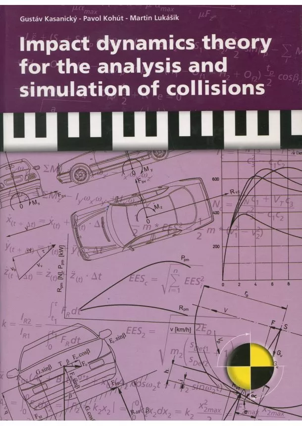 Gustáv Kasanický, Pavol Kohút, Martin Lukášik - Impact dynamics theory for the analysis and simulation of collisions