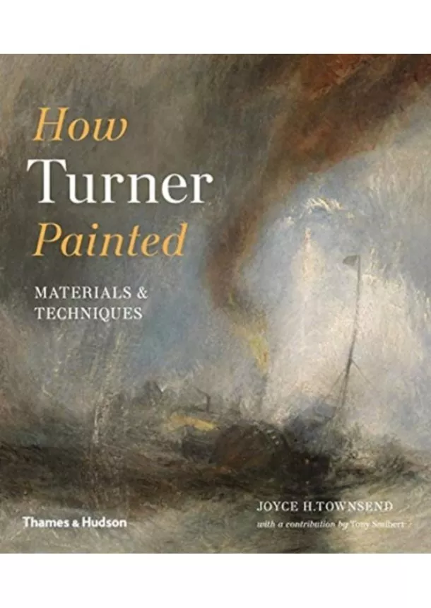 Joyce H. Townsend - How Turner Painted