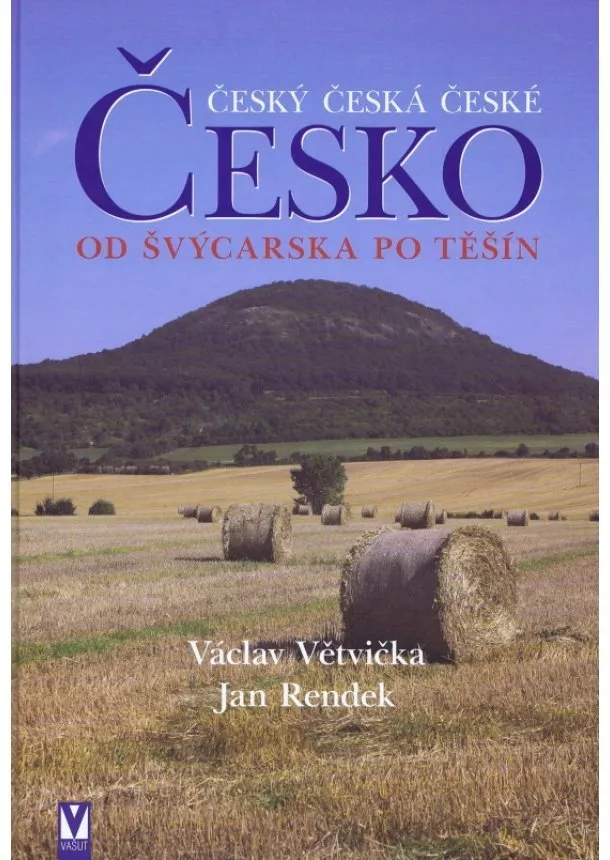 Václav Větvička, Jan Rendek - Česko – Od Švýcarska po Těšín