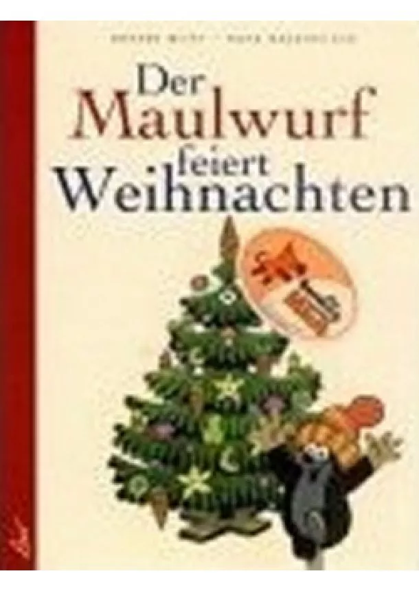 Zdeněk Miler - Hana Doskočilová - Der Maulwurf feiert Weihnachten