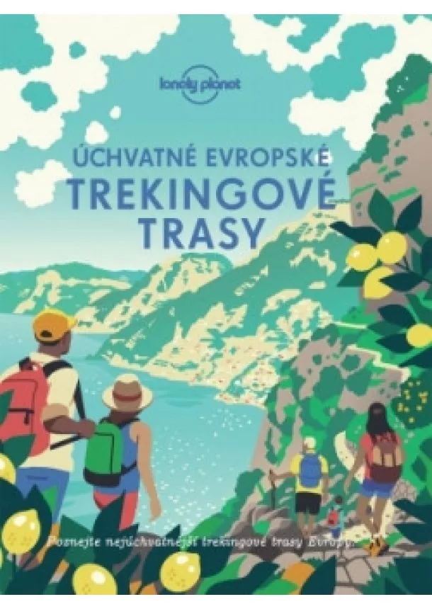 kolektiv - Úchvatné evropské trekingové trasy - Lonely Planet