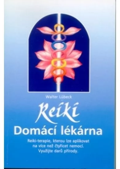 Reiki - Domácí lékárna - Reiki-terapie, kterou lze aplikovat na více než čtyřicet nemocí. Využijte darů p