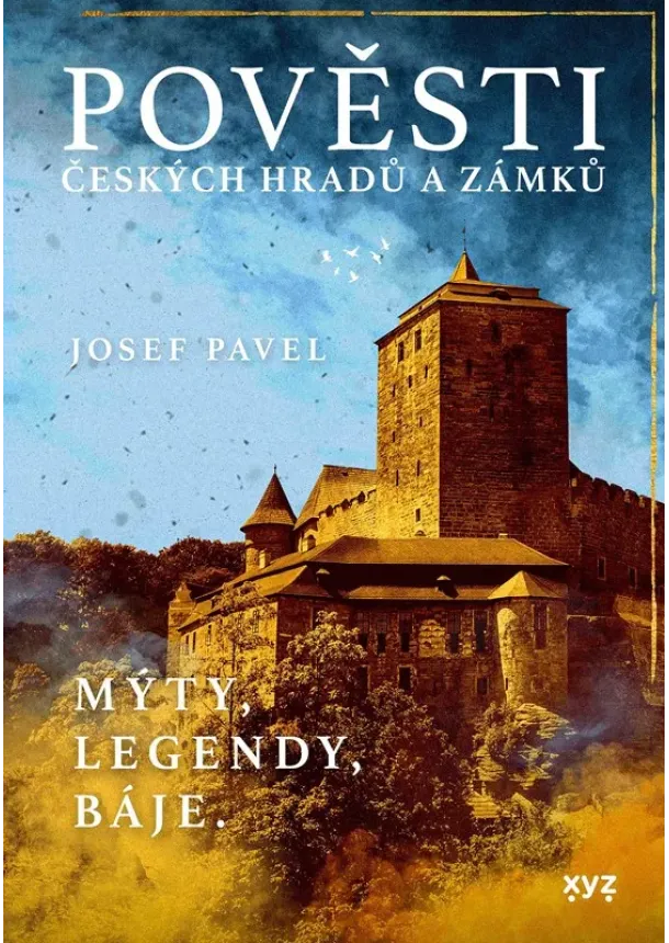 Josef Pavel - Pověsti českých hradů a zámků