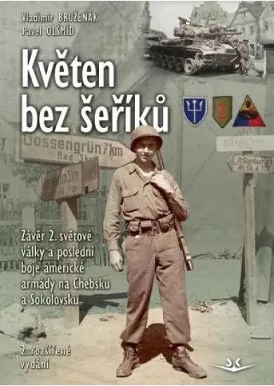 Květen bez šeříků (2.rozšířené vydání) - Závěr 2. světové války a poslední boje americké armády na Chebsku a Sokolovsku