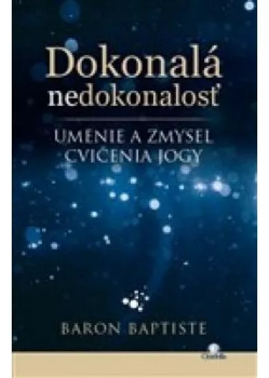 Dokonalá nedokonalosť - umenie a zmysel cvičenia jogy