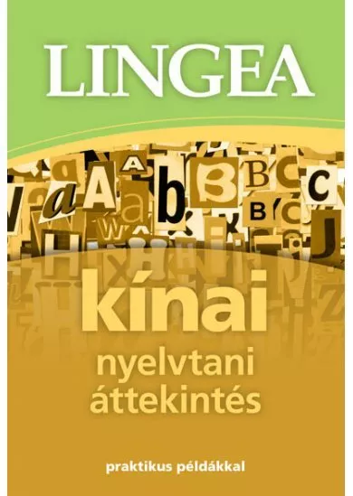Lingea kínai nyelvtani áttekintés - Praktikus példákkal