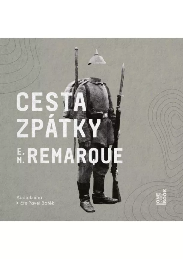 OneHotBook - BATĚK PAVEL / REMARQUE ERICH MARIA  CESTA ZPÁTKY (MP3-CD)