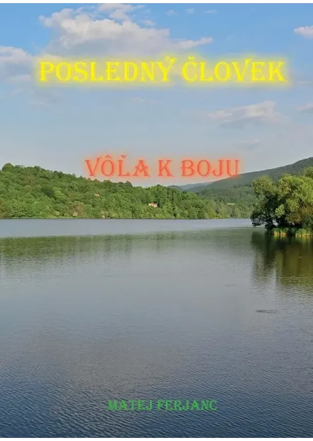 Matej Ferjanc - Posledný človek - Vôľa k boju