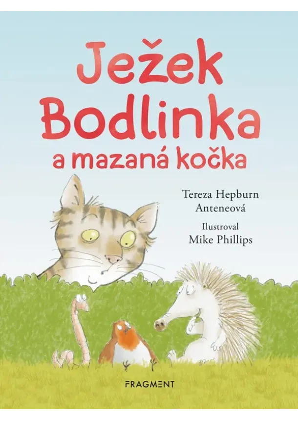 Tereza Anteneová - Ježek Bodlinka a mazaná kočka