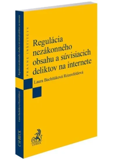 Regulácia nezákonného obsahu a súvisiacich deliktov na internete