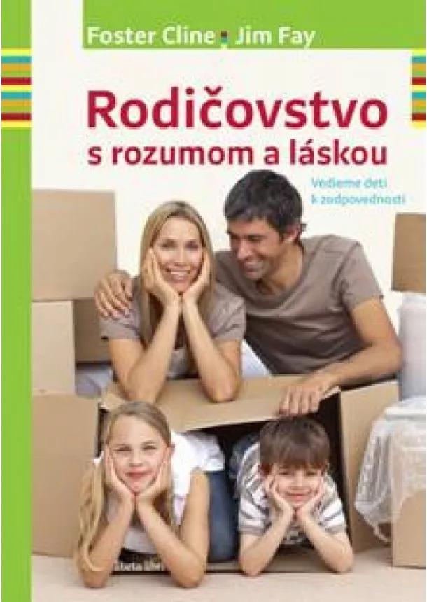 Foster Cline, Jim Fay - Rodičovstvo s rozumom a láskou