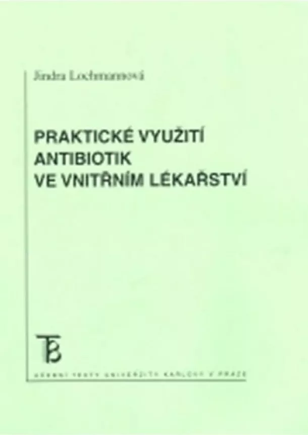 Jindra Lochmannová  - Praktické využití antibiotik ve vnitřním lékařství
