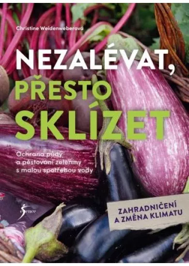 Nezalévat, přesto sklízet