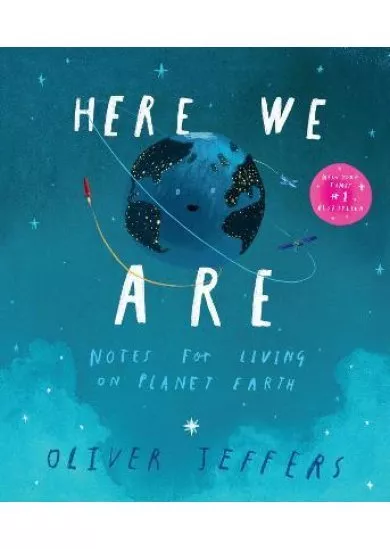 Here We Are: Notes for Living on Planet Earth