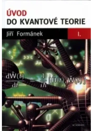 Úvod do kvantové teorie I.,II.